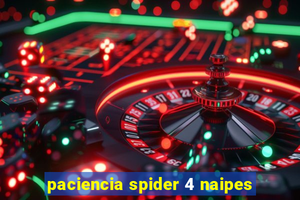 paciencia spider 4 naipes